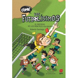 COMIC LOS FUTBOLISIMOS 1 EL MISTERIO DE LOS ARBITROS VOLADORES