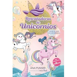 Rescatadoras de Unicornios 1 - Viaje al país de las sirenas: Del universo de Unicornia