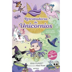 Rescatadoras de Unicornios 3 - Viaje al país de las brujas: Del universo de Unicornia